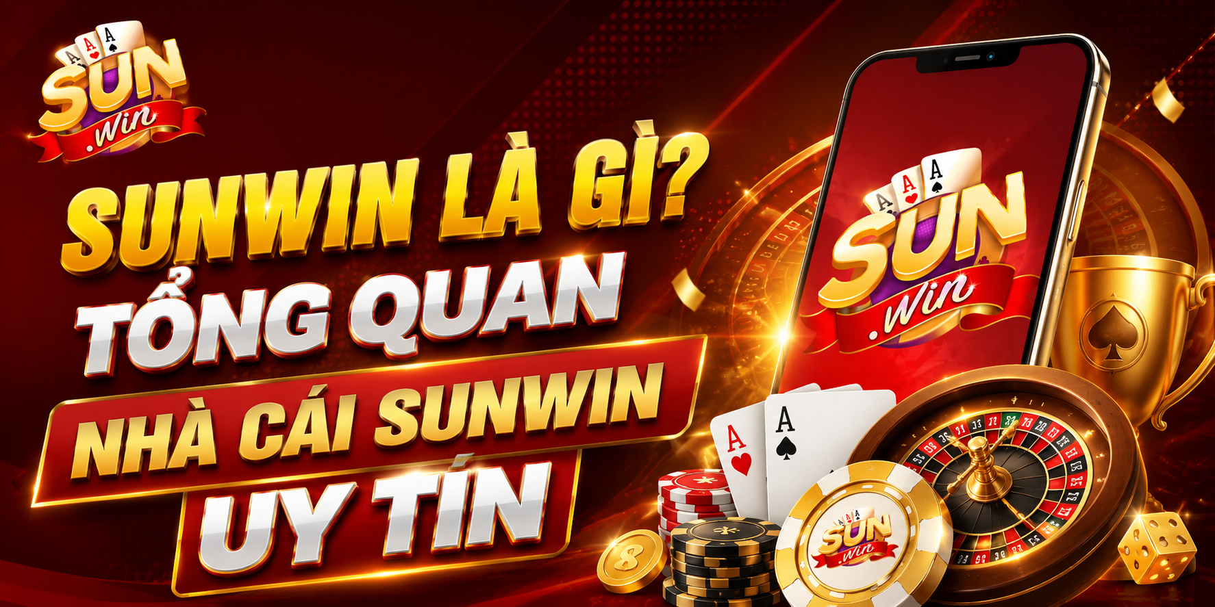 Sunwin là gì? Tổng quan nhà cái Sunwin Uy Tín